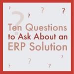 10Questions 10 Questions to Ask About an ERP Solution