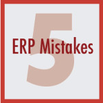 5 Mistakes When Choosing ERP Software